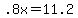 +.8x+=+11.2+