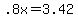+.8x+=+3.42+