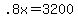 +.8x+=+3200+