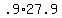 +.9%2A27.9+