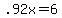 +.92x+=+6+