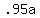 +.95a+