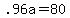 +.96a+=+80+