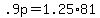 +.9p+=+1.25%2A81+