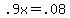 +.9x+=+.08+