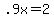 +.9x+=+2+