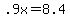 +.9x+=+8.4+