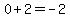 +0%2B2=-2