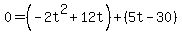 +0=%28-2t%5E2%2B12t%29%2B%285t-30%29