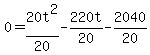 +0=+20t%5E2%2F20+-220t%2F20+-+2040%2F20
