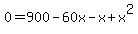 \"+0=+900-60x-x%2Bx%5E2\"
