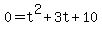 +0=+t%5E2+%2B+3t+%2B+10