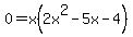 +0=+x%282x%5E2-5x+-4%29