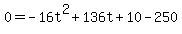 +0=-16t%5E2%2B136t%2B10-250