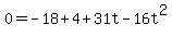 +0=-18%2B4%2B31t-16t%5E2+