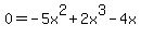 +0=-5x%5E2+%2B2x%5E3-4x