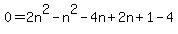 +0=2n%5E2-n%5E2-4n%2B2n%2B1-4