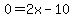 +0=2x-10