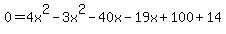 +0=4x%5E2-3x%5E2-40x-19x%2B100%2B14+