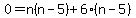 +0=n%28n+-5%29%2B+6%28n-5%29