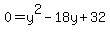 +0=y%5E2-18y%2B32+