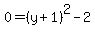 +0+=%28y%2B1%29%5E2+-+2