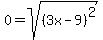 +0+=++sqrt%28%283x+-+9%29%5E2%29+