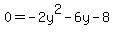 +0+=+-+2y%5E2+-6y+-+8++