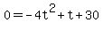 +0+=+-4t%5E2+%2B+t+%2B+30+