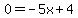 +0+=+-5x+%2B+4+