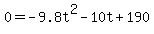 +0+=+-9.8t%5E2+-10t+%2B190+