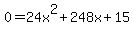 +0+=+24x%5E2%2B248x%2B15+