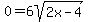 +0+=+6sqrt%282x-4%29+