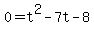 +0+=+t%5E2+-7t+-8