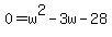 +0+=+w%5E2+-3w+-28+