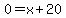+0+=+x%2B20+