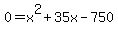 +0+=+x%5E2+%2B+35x+-+750