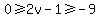 +0+%3E=+2v+-+1+%3E=+-9+