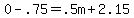 +0++-+.75+=+.5m+%2B+2.15+