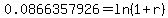 +0.0866357926=ln%281%2Br%29