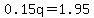 +0.15q=1.95