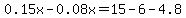 +0.15x-0.08x=15-6-4.8