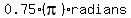 +0.75%28pi%29+radians