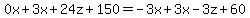 +0x%2B3x+%2B+24z+%2B+150+=+-3x%2B3x-3z%2B60+