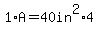 +1%2AA+=40in%5E2%2A4