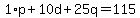 +1%2Ap+%2B+10d+%2B+25q+=+115+