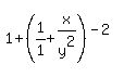 +1%2B%281%2F1%2Bx%2Fy%5E2%29%5E%28-2%29