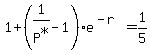 +1%2B%281%2FP%5E%22%2A%22-1%29e%5E%28-r%29=1%2F5