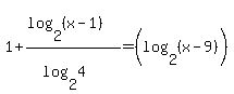 +1%2B%28log%282%2C%28x-1%29%29%29%2F%28log%282%2C4%29%29=%28log%282%2C%28x-9%29%29%29