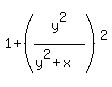 +1%2B%28y%5E2%2F%28y%5E2%2Bx%29%29%5E2